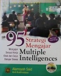 Image of 95 Strategi Mengajar Multiple Intelligences : Mengajar Sesuai Kerja Otak dan Gaya Belajar Siswa