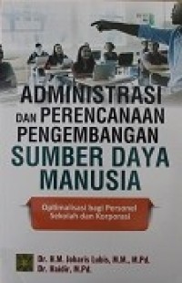 Image of Administrasi dan Perencanaan Pengembangan Sumber Daya Manusia : Optimalisasi bagi Personel Sekolha dan Korporasi