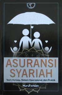 Image of ASURANSI SYARIAH, konsep, Sistem Operasional, Dan Praktik