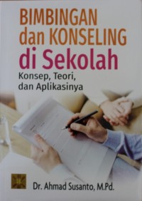 Image of Bimbingan dan Konseling di Sekolah : Konsep, Teori, dan Aplikasinya