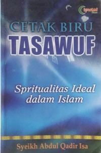 Image of Cetak Biru Tasawuf : Spritualitas Ideal dalam Islam