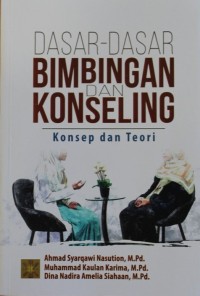 Image of DASAR - DASAR BIMBINGNA DAN KONSELING, Konsep Dan Teori