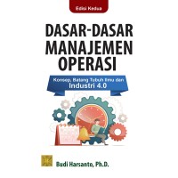 Image of Dasar-Dasar Manajemen Operasi : Konsep, Batang Tubuh Ilmu dan Industri 4.0
