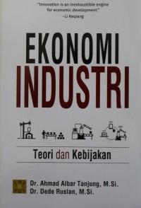 Image of EKONOMI INDUSTRI, teori dan kebijakan