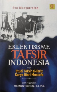 Image of Eklektisisme Tafsir Indonesia : Studi Tafsir al-Ibriz Karya Bisri Mustofa