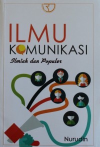 Image of Ilmu Komunikasi : Ilmiah dan Populer