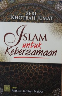 Image of Khotbah Jumat : Islam Untuk Kebersamaan