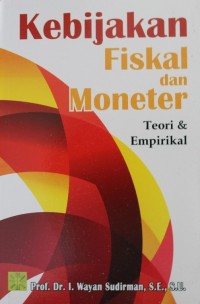 Image of Kebijakan Fiskal dan Moneter : Teori & Empirikal