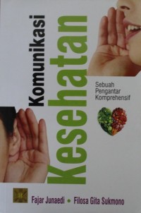 Image of Komunikasi Kesehatan : Sebuah Pengantar Komprehensif