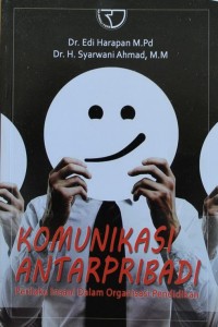 Image of Komunikasi Antar Pribadi : Perilaku Insani dalam Organisasi Pendidikan