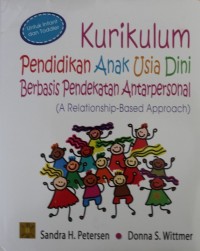 Image of Kurikulum Pendidikan Anak Usia Dini Berbasis Pendekatan Antarpersonal (A Relationship-Based Approach)