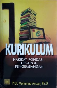 Image of Kurikulum : Hakikat, Fondasi, Desain & Pengembangan