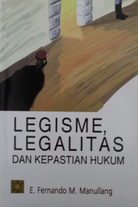 Image of Legisme, Legalitas dan Kepastian Hukum