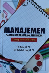 Image of MANAJEMEN SARANA DAN PRASARANA PENDIDIKAN, Konsep Dan Aplikasinya