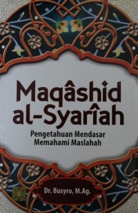 Image of Maqashid al-Syariah, pengetahuan mendasar memahami maslahah