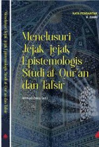 Image of Menelusuri Jejak-jejak Epistemologis Studi al-Qur'an dan Tafsir