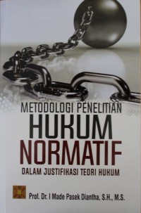 Image of Metodologi Penelitian Hukum Normatif Dalam Justifikasi Teori Hukum