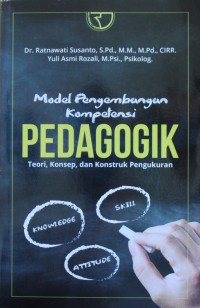 Image of MODEL PENGEMBANGAN KOMPETENSI PEDAGOGIK : Teori, Konsep, Dan Konstruk Pengukuran