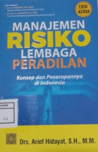 Image of Manajemen Risiko Lembaga Peradilan : Konsep dan Penerapannya di Indonesia