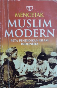 Image of Mencetak Muslim Modern : Peta Pendidikan Islam Indonesia