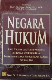 Image of NEGARA HUKUM, suatu studi tentang prinsip-prinsip dilihat dari segi hukum islam implementasinya pada periode negara madinah dan masa kini