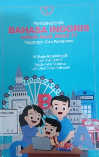 Image of Pembelajaran Bahasa Inggris untuk Anak Abad 21 : Pegangan Guru Profesional