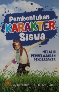 Image of Pembentukan Karakter Siswa melalui Pembelajaran Penjasorkes