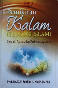 Image of Pemikiran Kalam (Teologi Islam) : Sejarah, Ajaran, dan Perkembangannya