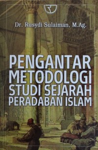 Image of PENGANTAR METEDOLOGI STUDI SEJARAH PERADABAN ISLAM