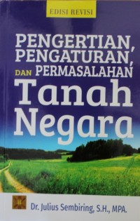 Image of Pengertian, Pengaturan, dan Permasalahan Tanah Negara