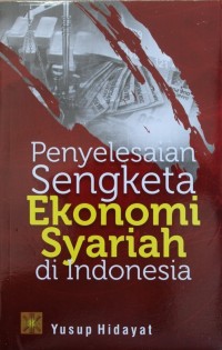 Image of PENYELESAIAN SENGKETA EKONOMI SYARIAH DI INDONESIA