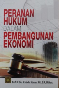 Image of Peranan Hukum dalam Pembangunan Ekonomi