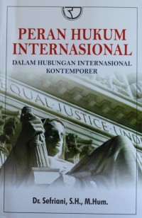 Image of Peran Hukum Internasional dalam Hubungan Internasional Kontemporer
