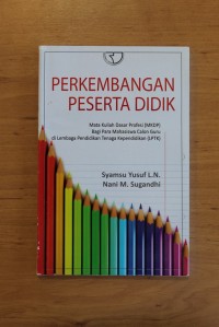 Image of Perkembangan Peserta Didik : Mata Kuliah Dasar (MKDP) Bagi para Mahasiswa Calon Guru di Lembaga Pendidikan Tenaga Kependidikan (LPTK)