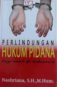 Image of PERLINDUNGAN HUKUM PIDANA, Anak Di Indonesia