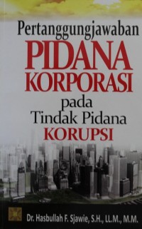 Image of Pertanggungjawaban Pidana Korporasi pada Tindak Pidana Korupsi