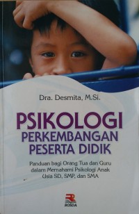Image of Psikologi Perkembangan Peserta Didik : Panduan Bagi Orang Tua dan Guru dalam Memahami Psikologi Anak Usia SD,SMP, dan SMA