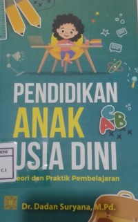 Image of Pendidikan Anak Usia Dini : Teori dan Praktik Pembelajaran