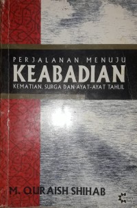 Image of Perjalanan Menuju Keabadian : Kematian, Surga dan Ayat-ayat Tahlil