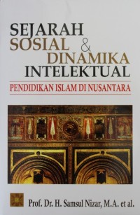 Image of Sejarah Sosial & Dinamika Intelektual Pendidikan Islam di Nusantara