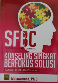 Image of KONSELING SINGKAT BERFOKUS SOLUSI, Konsep, riset dan prosedur
