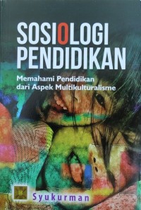 Image of Sosiologi Pendidikan : Memahami Pendidikan dari Aspek Multikulturalisme