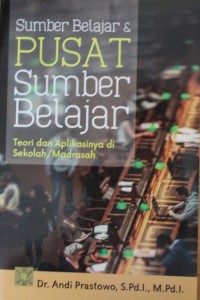 Image of Sumber Belajar & Pusat Belajar : Teori dan Aplikasinya di Sekolah / Madrasah