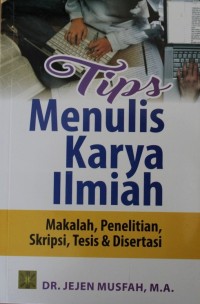 Image of Tips Menulis Karya Ilmiah : Makalah, Penelitian, Skripsi, Tesis & Dosertasi