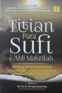 Image of Titian Para Sufi & Ahli Makrifah : Keutamaan Thoriqoh Naqsyabandiyah , Jalan Lurus Menuju Allah 'Azza wa Jalla Bersama Kafilah Ruhani Rasulullah Saw., Para Aulia, dan Guru Mursyid