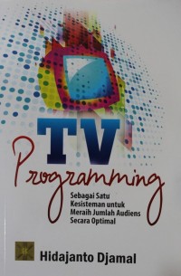 Image of TV Programing sebagai Satu Kesisteman untuk Meraih Jumlah Audiens Secara Optimal