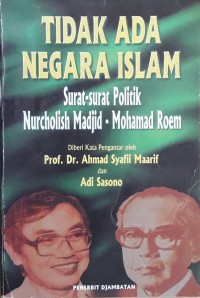 Image of Tidak Ada Negara Islam : Surat-surat Politik Nurcholish Madjid - Mohamad Roem
