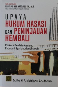 Image of Upaya Hukum Kasasi dan Peninjauan Kembali : Perkara Perdata Agama, Ekonomi Syariah, dan Jinayah