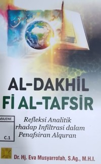 Image of AL - DAKHIL FI AL - TAFSIR : Refleksi Analitik terhadap Infiltrasi dalam Penafsiran Al-Qur'an