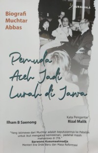 Image of Pemuda Aceh Jadi Lurah di Jawa : Biografi Muchtar Abbas